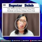 Amy WNA Asal Korea Sebut Sang Putri Berubah Jadi Kasar, Diduga Dicuci Otak