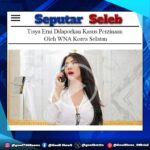 Tisya Erni Dilaporkan Kasus Perzinaan Oleh WNA Korea Selatan