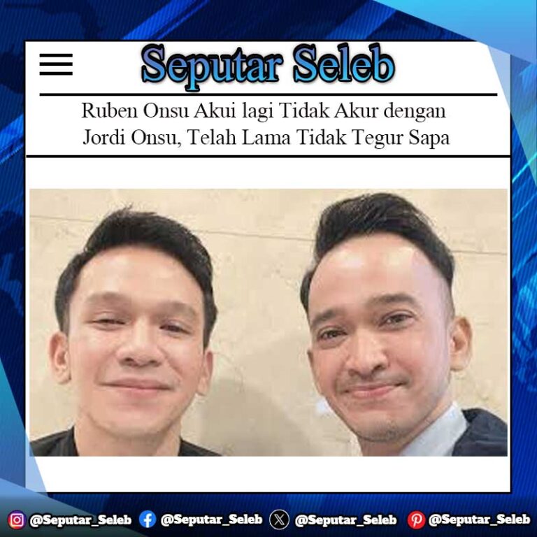 Ruben Onsu Akui lagi Tidak Akur dengan Jordi Onsu, Telah Lama Tidak Tegur Sapa