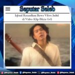 Iqbaal Ramadhan Bawa Vibes Jadul di Video Klip Bikin Geli, Netizen: Berasa di Jaman Jinny Oh Jinny
