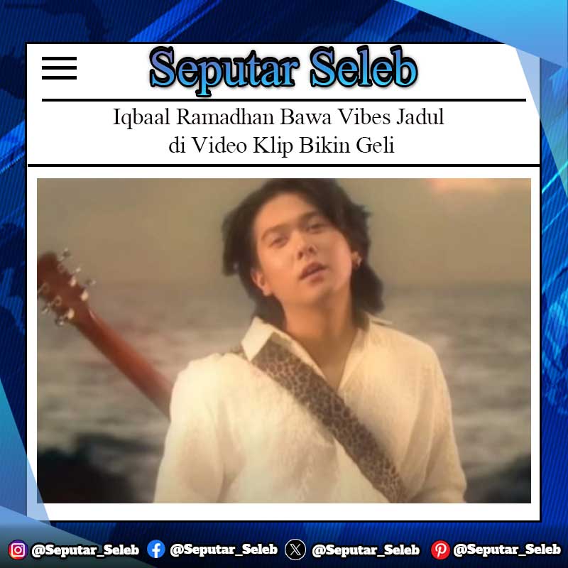 Iqbaal Ramadhan Bawa Vibes Jadul di Video Klip Bikin Geli, Netizen: Berasa di Jaman Jinny Oh Jinny