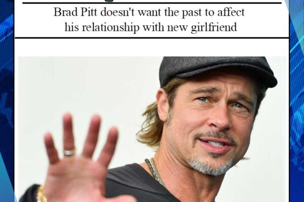 Brad Pitt doesn't want the past to affect his relationship with new girlfriend