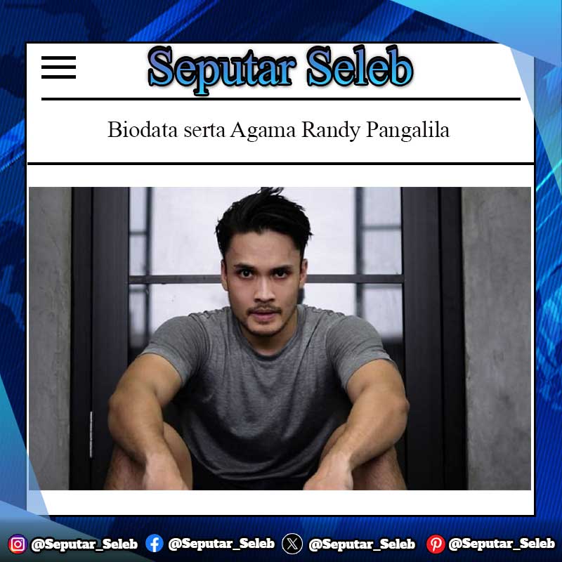 Biodata serta Agama Randy Pangalila