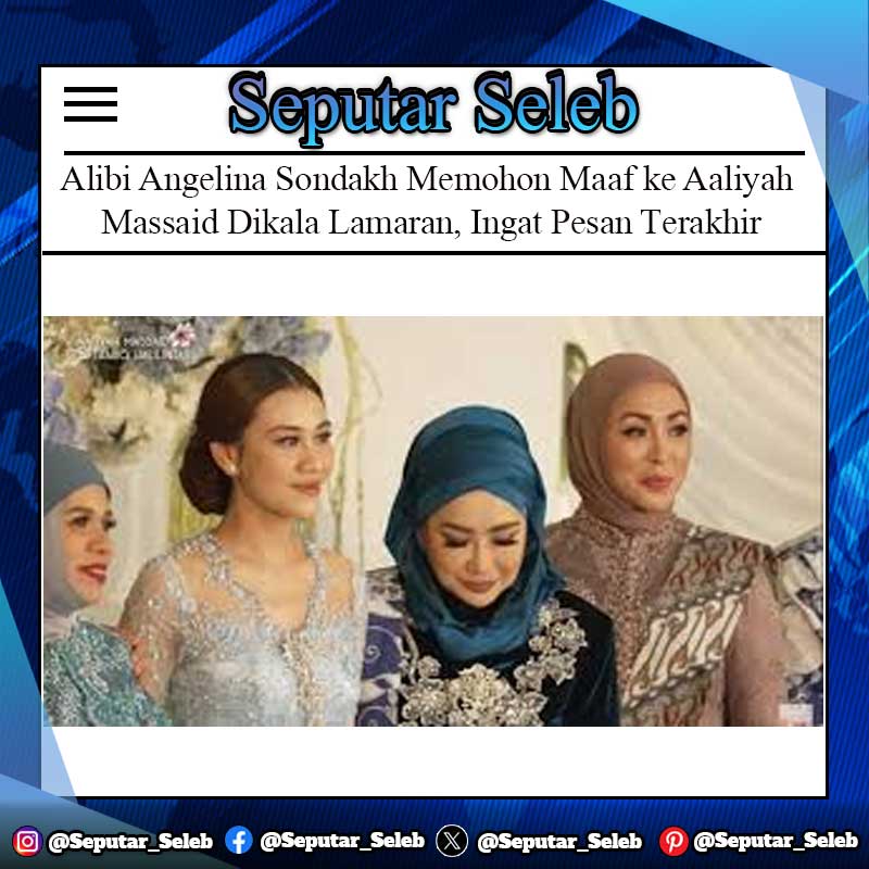 Alibi Angelina Sondakh Memohon Maaf ke Aaliyah Massaid Dikala Lamaran, Ingat Pesan Terakhir Adjie Massaid