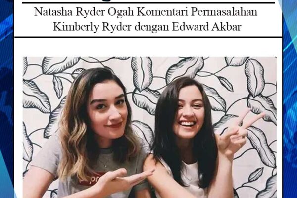 Natasha Ryder Ogah Komentari Masalah Kimberly Ryder dengan Edward Akbar: Cuma Bisa Doakan yang Terbaik